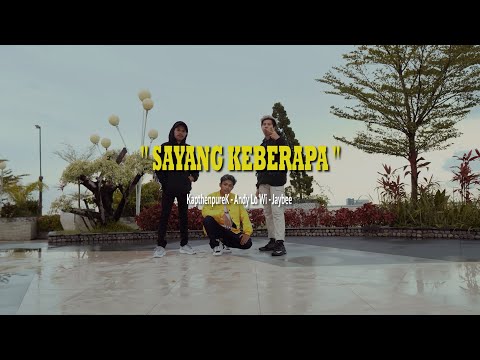 KapthenpureK - Sayang Keberapa ft Andy Lo Wi & Jaybee (Official Music Video)