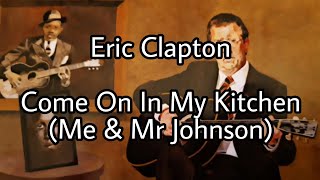 ERIC CLAPTON - Come On In My Kitchen (Lyric Video)
