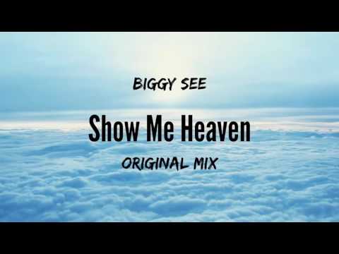 Biggy See - Show Me Heaven (Original Mix)