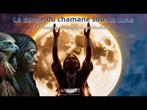 The Shaman’s Dance under the Moon - Native American Shamanic Music