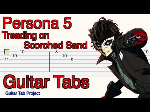 Persona 5 Treading on Scorched Sand Guitar Tutorial Tabs BGM OST P5 P5R 灼熱の砂漠を往く