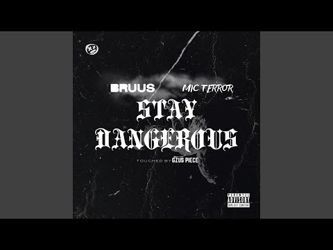 Stay Dangerous (feat. Mic Terror)