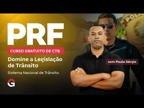 Curso Gratuito para PRF | CTB na Veia: Legislação de Trânsito | Sistema Nacional de Trânsito
