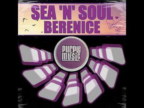 Berenice (Soulful Vocal Mix) Sea 'N' Soul