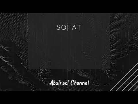 Abstract Guest Mix #020 - SOFAT