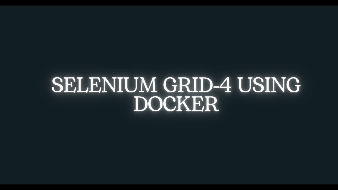 1. Selenium Grid 4 using Docker - Getting Started
