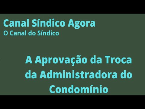 A Aprovação da Troca da Administradora do Condomínio