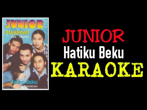 Junior - Hatiku beku (karaoke)