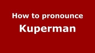 How to pronounce Kuperman