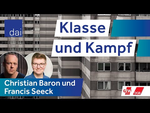 Klasse und Kampf - Christian Baron & Francis Seeck im DAI Heidelberg