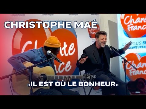 CHRISTOPHE MAÉ "IL EST OÙ LE BONHEUR" 