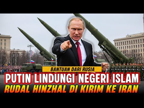 PUTIN LINDUNGI IRAN‼️RUDAL HINZHAL DI KIRIM KE IRAN UNTUK BUAT AS KETAR KETIR ?