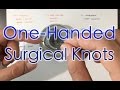 How to Tie Surgical Knots: One-Handed, Two-Handed Suture Tying, Instrument Ties [2/4]