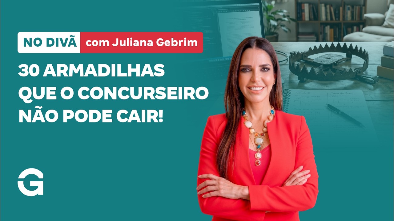 No Divã com Juliana Gebrim | 30 armadilhas que o concurseiro não pode cair!