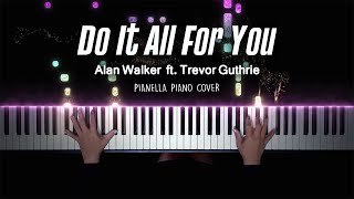 Alan Walker - Do It All For You (ft. Trevor Guthrie) | Piano Cover by Pianella Piano