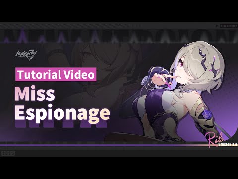★ Miss Espionage Tutorial Video ★ — Honkai Impact 3rd