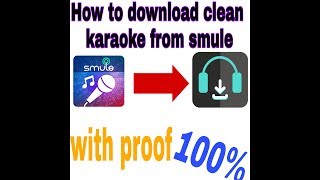 How to download original karaoke tracks-in smule s