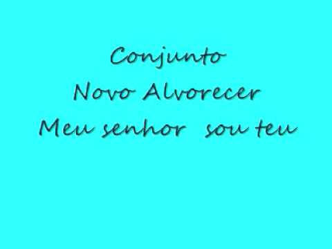 Conjunto Novo Alvorecer -Meu senhor sou teu