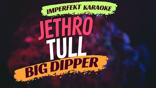 Jethro Tull karaoke - Big Dipper