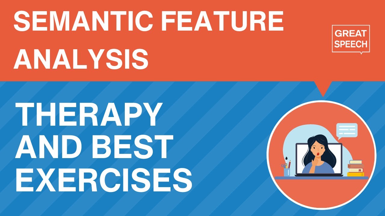 Semantic Feature Analysis for Aphasia: Therapy and Best Exercises