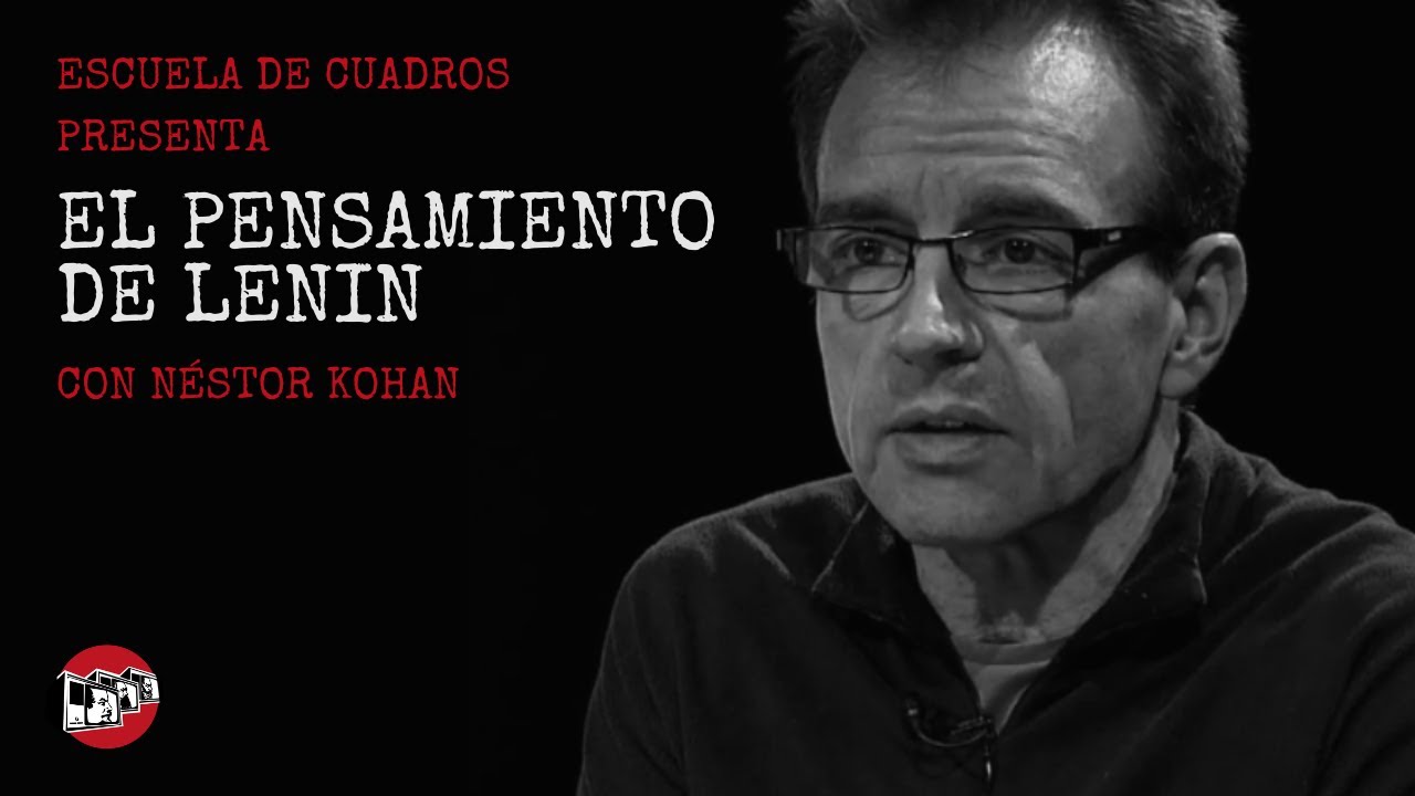 Programa 204 - El pensamiento de Lenin (con Néstor Kohan)