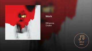 Download lagu Rihanna - Work ft. Drake [  Music Audio ] mp3