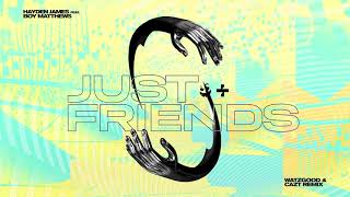 Hayden James, Boy Matthews - Just Friends (Watzgood &amp; Cazt Remix)