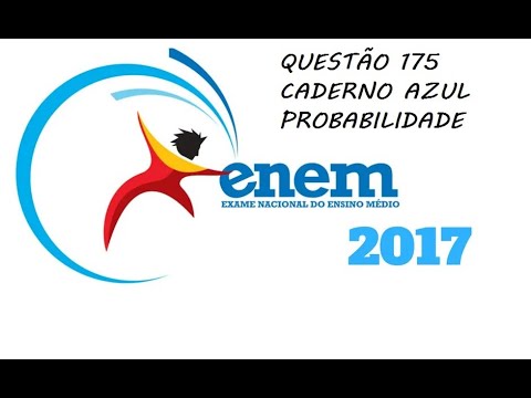 ENEM 2017, PROBABILIDADE, QUESTÃO 175, CADERNO AZUL, Prof. PAULO JOSÉ