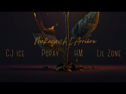 CJ Ice - Makaynch L'Arrière Feat. Popay _@HMORIGINAL55  _ @lilzoneoriginal| Official Music Video |