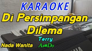 Download lagu Di Persimpangan Dilema-Karaoke-Nada Wanita mp3