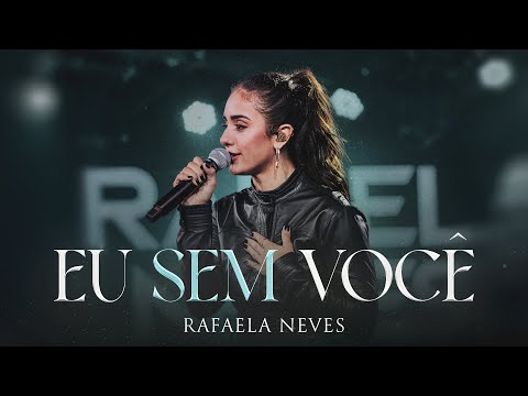 Rafaela Neves - Eu Sem Você (Vídeo Oficial)