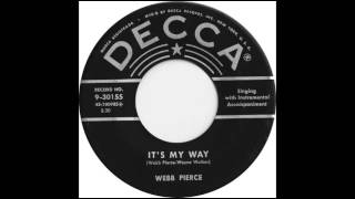 Webb Pierce  - It&#39;s My Way