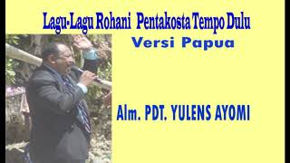 Download lagu Lagu-Lagu Pentakosta Tempo Dulu Versi Papua#Alm Pdt.Yulens Ayomi mp3