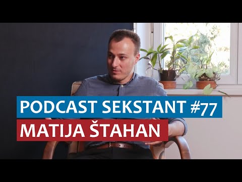 PODCAST SEKSTANT #77 MATIJA ŠTAHAN