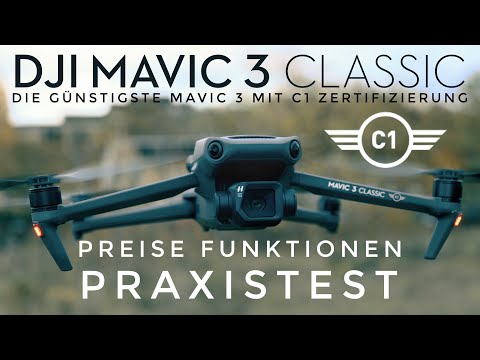 DJI Mavic 3 Classic - günstigere C1 zertifizierte Drohne im Praxistest
