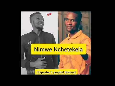 Nimwe Nchetekela - Official Audio ,Chipasha ft prophet blessed , Zambian Gospel music 2022