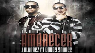 J Alvarez Feat. Daddy Yankee - Junto Al Amanecer Remix REGGAETON 2011