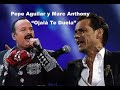OJALA TE DUELA Marc Anthony y Pepe Aguilar