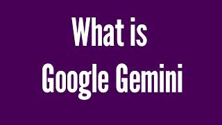 What is Google Gemini