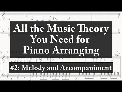 #2: Melody and Accompaniment || Music Theory for Piano Arranging