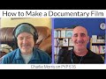 How to Make a Documentary Film: Charlie Morris on the Plant Yourself Podcast