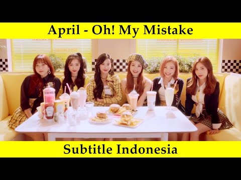 [Indo Sub] April (에이프릴) – Oh! My Mistake (예쁜게 죄) MV [Subtitle Indonesia]