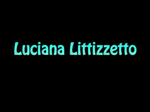 Learn How To Pronounce Luciana Littizzetto