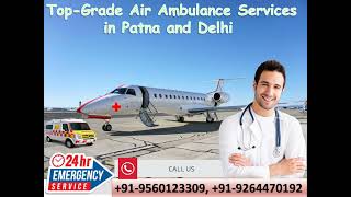 Get 24/7 Hours Medical Charter Air Ambulance Services in Patna by Medivic