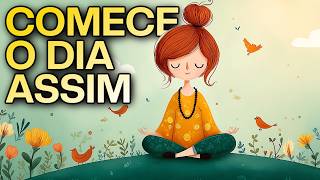 ANTES DE COMEÇAR O DIA, APENAS AGRADEÇA: Meditação da Manhã