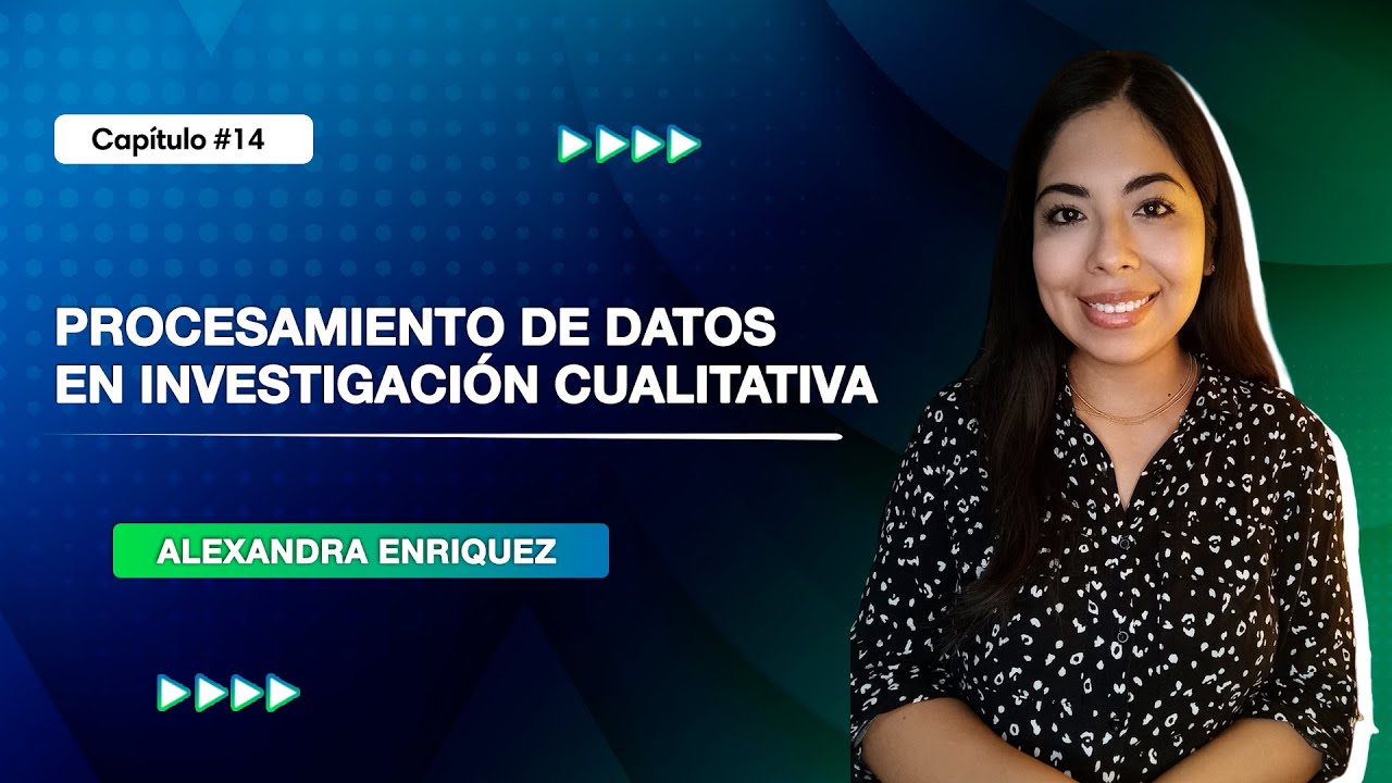Procesamiento de datos en Investigación Cualitativa | Clase 14