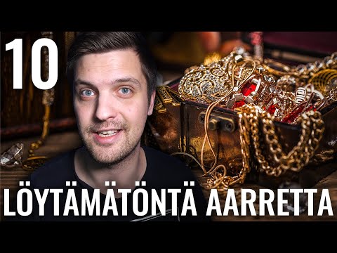 10 ARVOKASTA AARRETTA, JOITA EI OLLA LÖYDETTY
