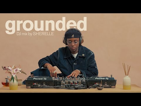 SHERELLE | Deep Listening Set: Soul, Jazz-Funk & R&B | Grounded 027