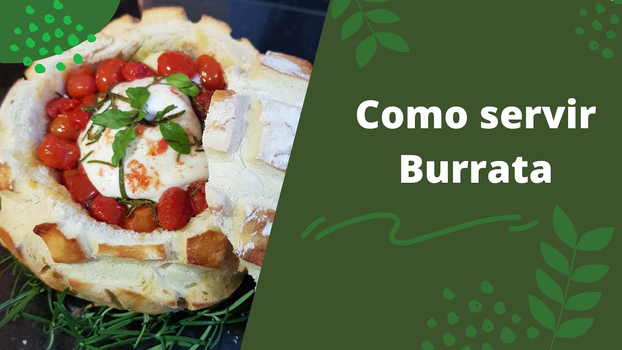 Como servir BURRATA