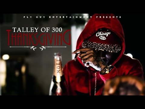Talley Of 300 - What You Heard (Thanksgiving)